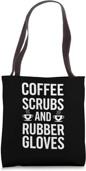 Coffee Scrubs Rubber Gloves Nurse Doctor Medical Tote Bag