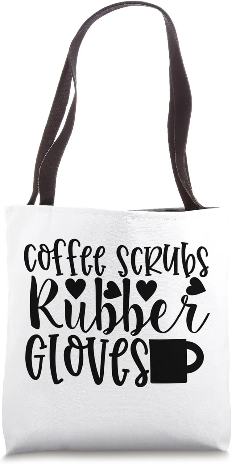 Coffee Scrubs Rubber Gloves Nurse Doctor Nursing Tote Bag