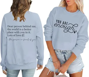 You Are Enough Sweatshirts for Women Dear Person Behind Me Hoodie Mental Health Inspirational Shirts Pullover Tops